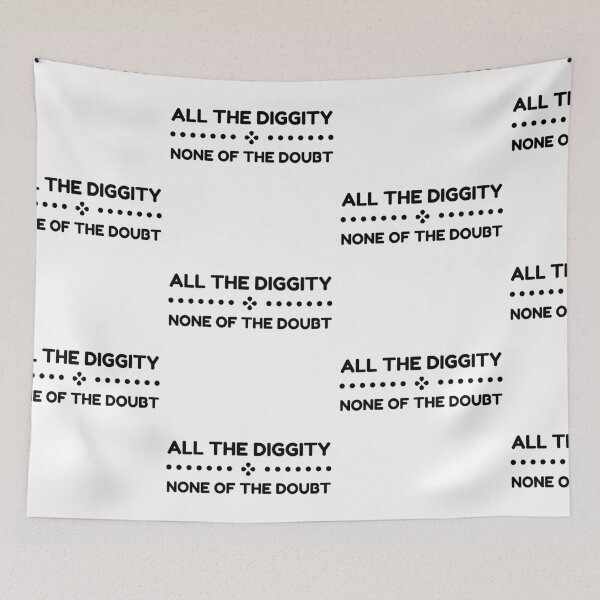 Item preview, All The Diggity None of The Doubt designed and sold by SweetAndSpice.