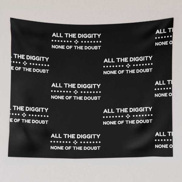 Item preview, All The Diggity None of The Doubt designed and sold by SweetAndSpice.