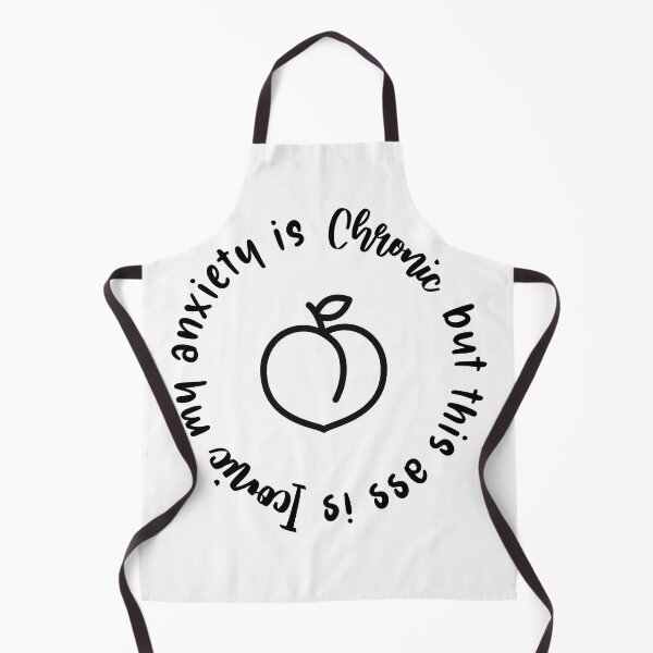 Item preview, My Anxiety is Chronic But This Ass is Iconic designed and sold by miraipa.