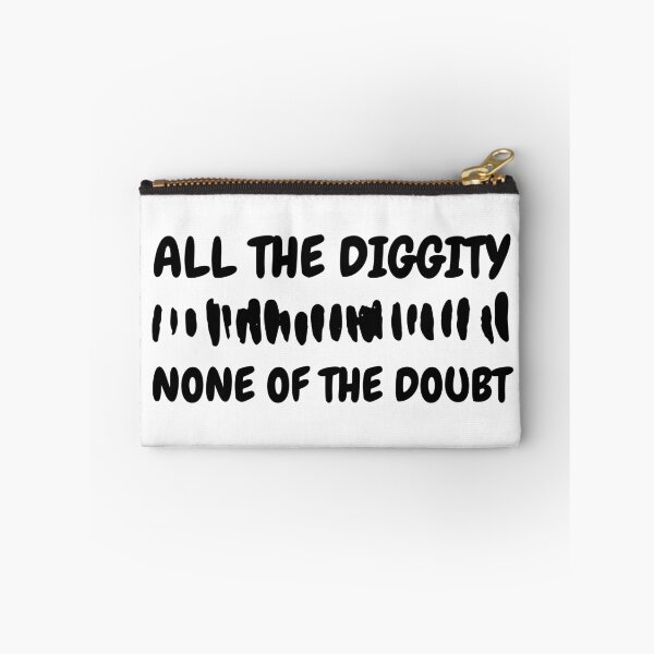 Item preview, All The Diggity None of The Doubt designed and sold by SweetAndSpice.