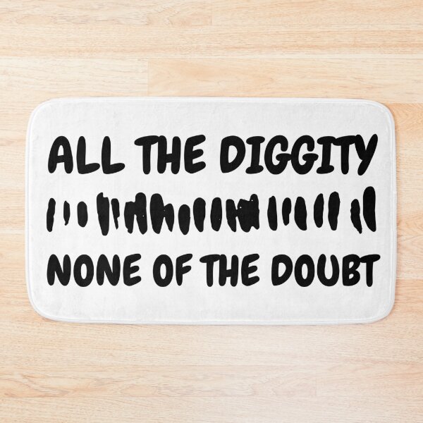 Item preview, All The Diggity None of The Doubt designed and sold by SweetAndSpice.