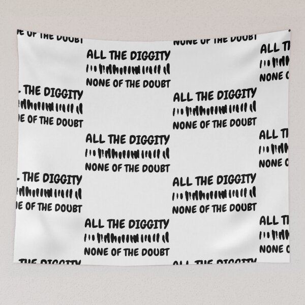 Item preview, All The Diggity None of The Doubt designed and sold by SweetAndSpice.