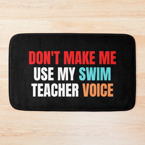 Item preview, don't make me use my swim teacher voice designed and sold by melshirt-shop.