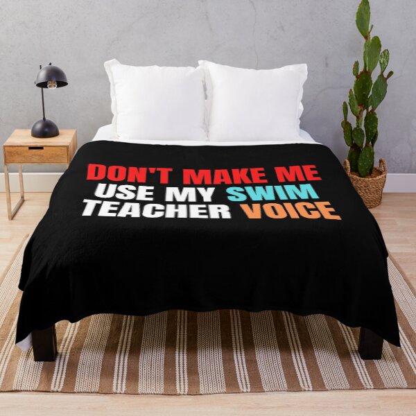 Item preview, don't make me use my swim teacher voice designed and sold by melshirt-shop.