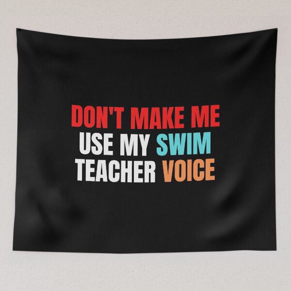 Item preview, don't make me use my swim teacher voice designed and sold by melshirt-shop.