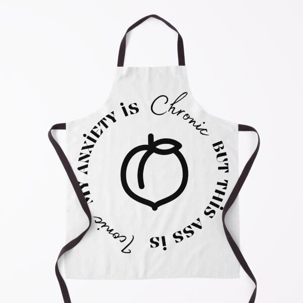 Item preview, My Anxiety is Chronic But This Ass is Iconic designed and sold by miraipa.