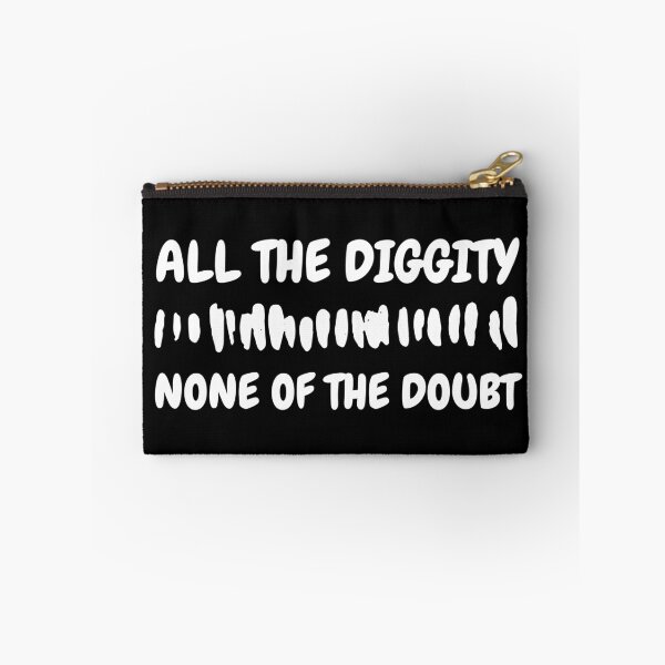 Item preview, All The Diggity None of The Doubt designed and sold by SweetAndSpice.