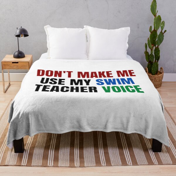 Item preview, Don't make me use my swim teacher voice designed and sold by melshirt-shop.