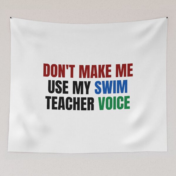 Item preview, Don't make me use my swim teacher voice designed and sold by melshirt-shop.