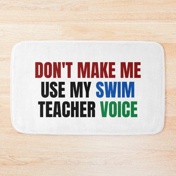 Item preview, Don't make me use my swim teacher voice designed and sold by melshirt-shop.
