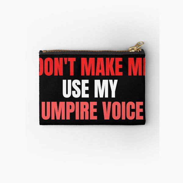Item preview, don't make me use my umpire voice designed and sold by melshirt-shop.