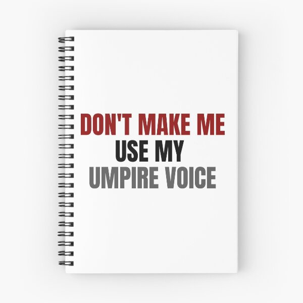 Item preview, Don't make me use my umpire voice designed and sold by melshirt-shop.