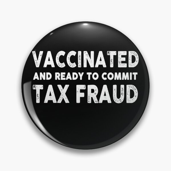 Item preview, Vaccinated And Ready To Commit Tax Fraud - Vintage designed and sold by timothybakerhi.