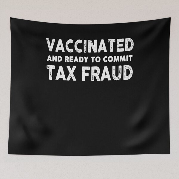 Item preview, Vaccinated And Ready To Commit Tax Fraud - Vintage designed and sold by timothybakerhi.