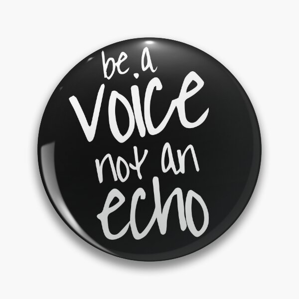 Item preview, be a voice not an echo designed and sold by eiwo87.