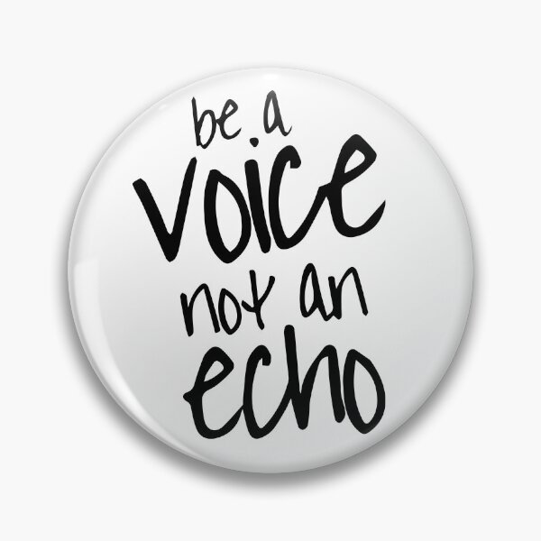 Item preview, be a voice not an echo designed and sold by eiwo87.