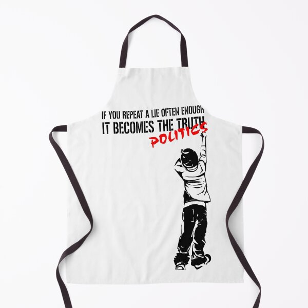 Item preview, If you repeat a lie often enough it becomes politics designed and sold by eiwo87.