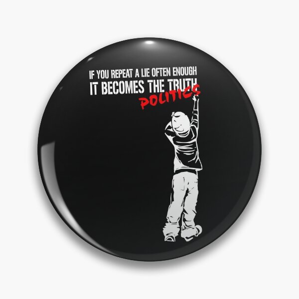 Item preview, If you repeat a lie often enough it becomes politics designed and sold by eiwo87.
