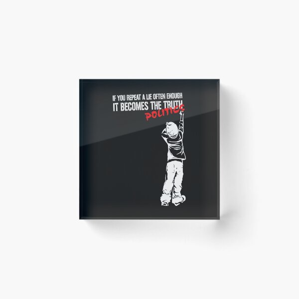 Item preview, If you repeat a lie often enough it becomes politics designed and sold by eiwo87.
