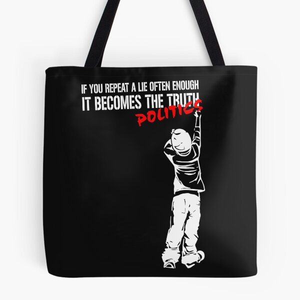 Item preview, If you repeat a lie often enough it becomes politics designed and sold by eiwo87.