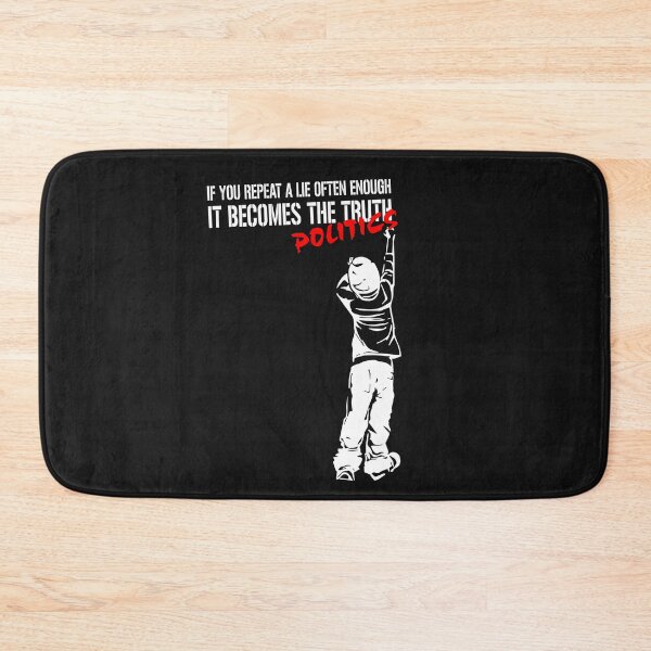 Item preview, If you repeat a lie often enough it becomes politics designed and sold by eiwo87.