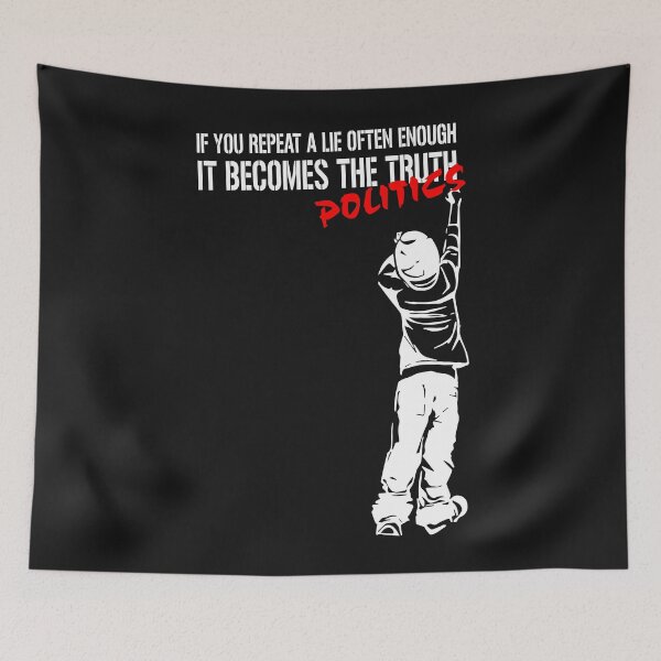 Item preview, If you repeat a lie often enough it becomes politics designed and sold by eiwo87.