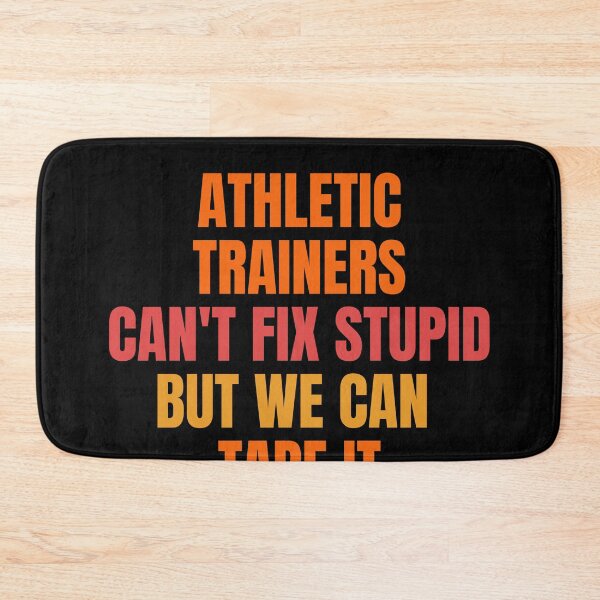 Item preview, athletic trainers can't fix stupid but we can  tape it designed and sold by melshirt-shop.