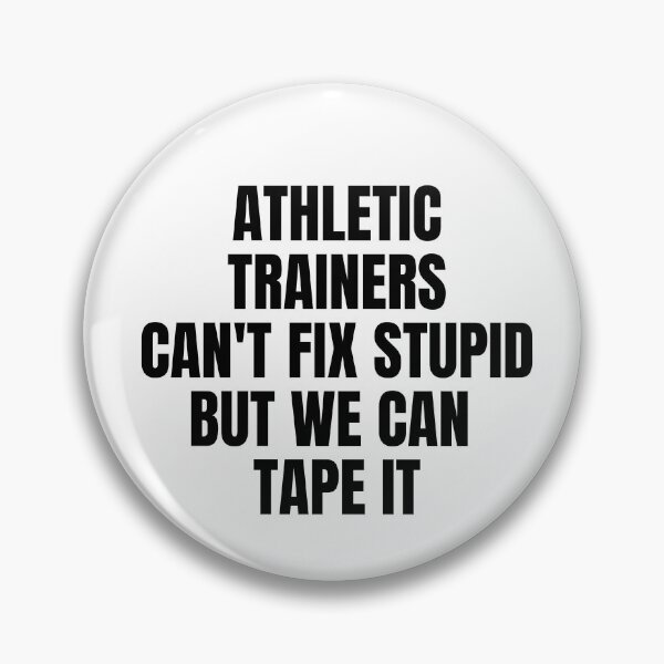 Item preview, Athletic trainers can't fix stupid but we can  tape it designed and sold by melshirt-shop.