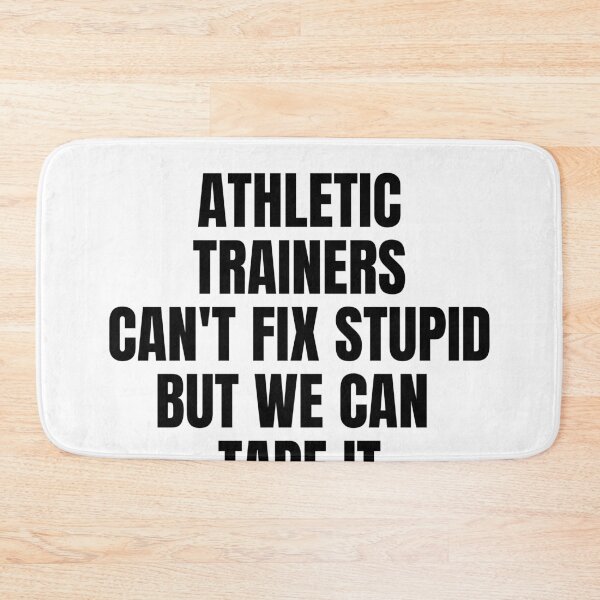 Item preview, Athletic trainers can't fix stupid but we can  tape it designed and sold by melshirt-shop.