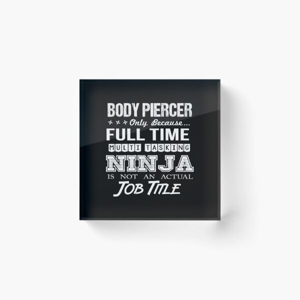 Item preview, Body Piercer T Shirt - Multitasking Ninja Job Gift Item Tee designed and sold by cattontawn.