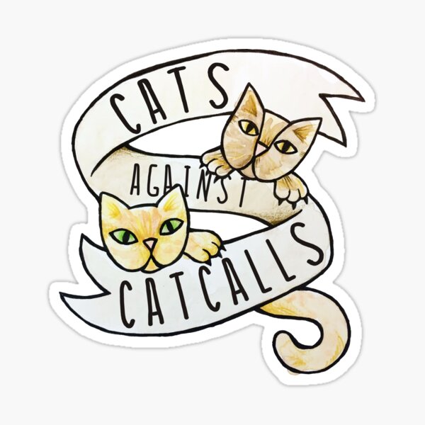 Cats against catcalls Sticker