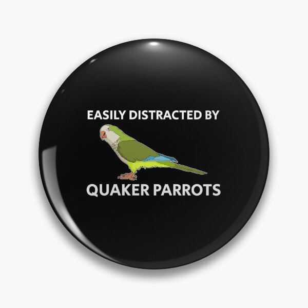 Item preview, Monk Parakeet Easily Distracted By Quaker Parrots graphic designed and sold by jakehughes2015.