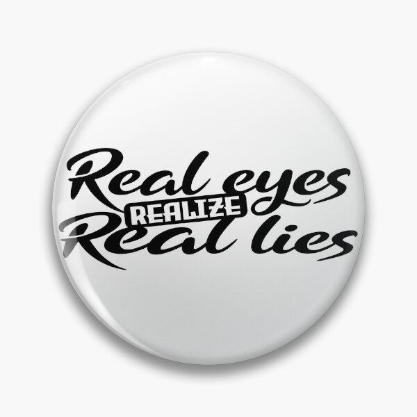Item preview, Real eyes realize real lies quote design attitude designed and sold by Decconer.