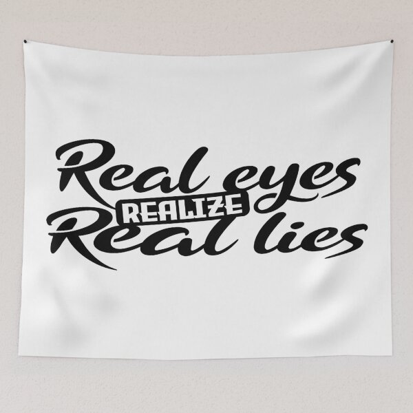 Item preview, Real eyes realize real lies quote design attitude designed and sold by Decconer.