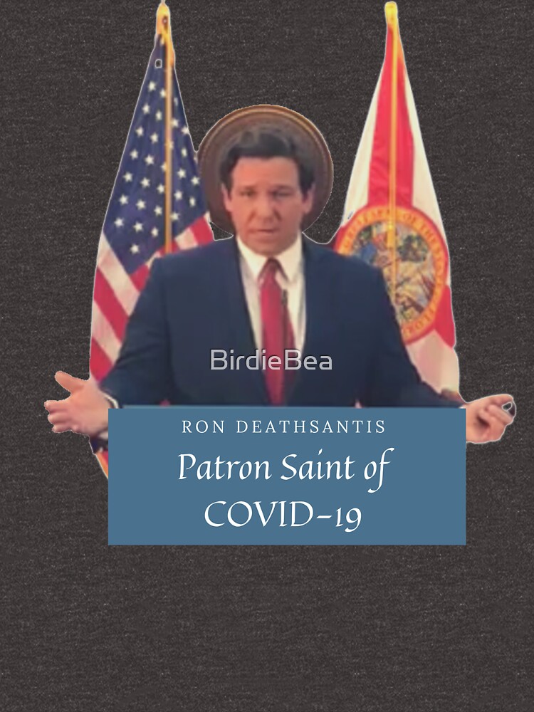 "Ron DeathSantis, Patron Saint of COVID19" Tshirt for Sale by