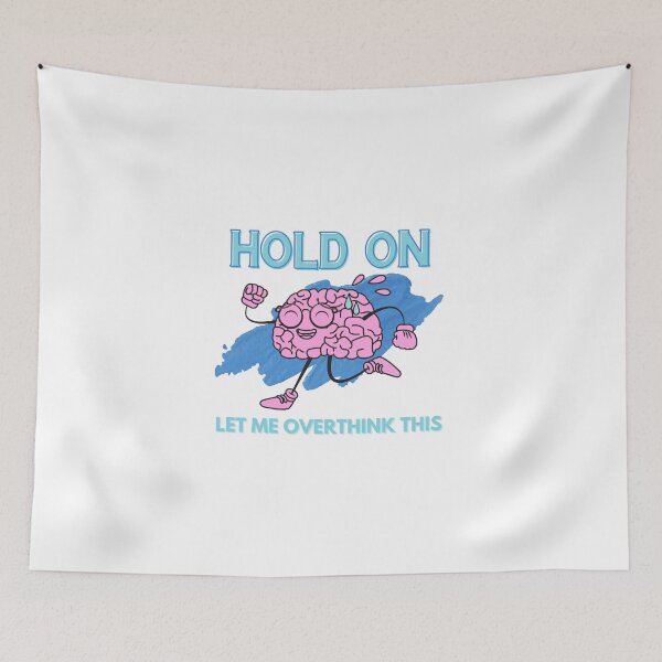 Item preview, Hold On Let Me Over Think This - Funny Mental Health designed and sold by Teetee94.