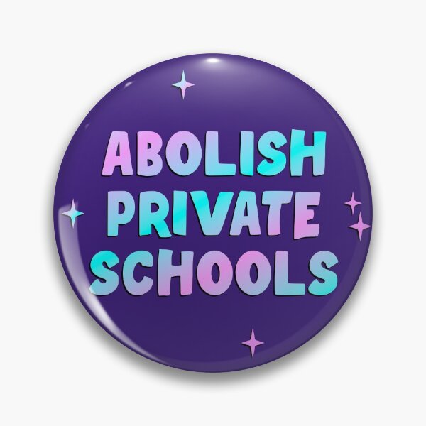 Item preview, Abolish Private Schools designed and sold by Picket Club.
