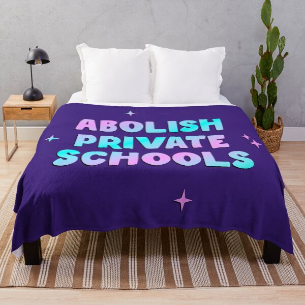Item preview, Abolish Private Schools designed and sold by Picket Club.