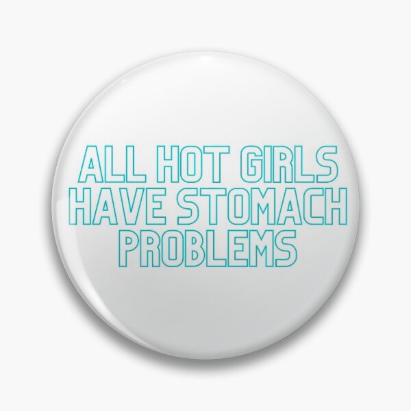 Item preview, all hot girls have stomach problems designed and sold by kitkatship.