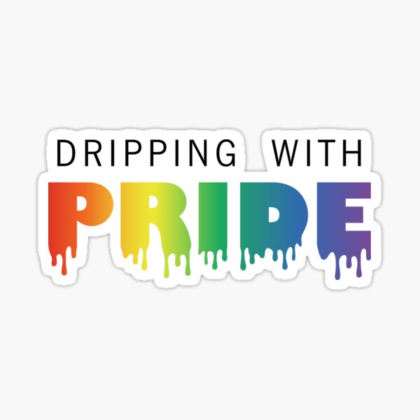 Item preview, Dripping with Pride (LGBTIQA+ Pride) designed and sold by thegoodmorgan.