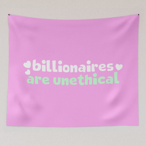 Item preview, Billionaires Are Unethical designed and sold by Picket Club.