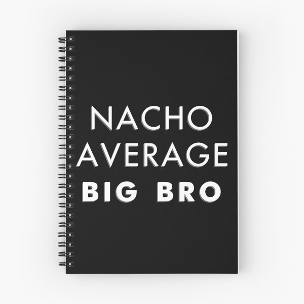 Item preview, Nacho average big bro designed and sold by keyword1.