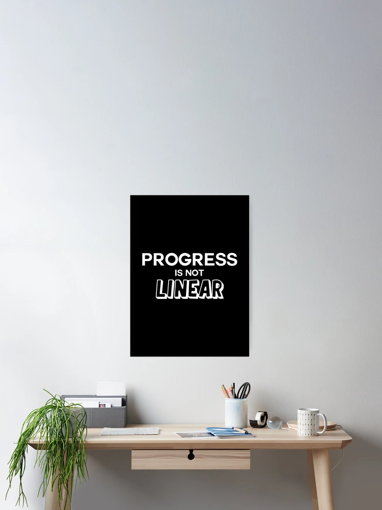 Thumbnail 2 of 3, Poster, Progress Is Not Linear designed and sold by InkonoStore.