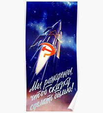 Retro Soviet Space Propoganda Poster - Born To Make Fairytales Come True Poster