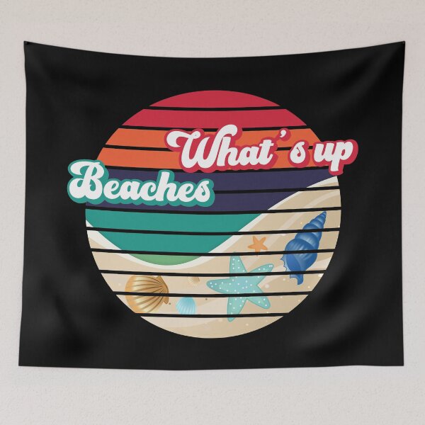 Item preview, What's up Beaches  designed and sold by superdumb70.