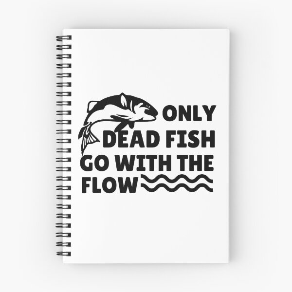 Item preview, Only Dead Fish Go With The Flow designed and sold by SweetAndSpice.