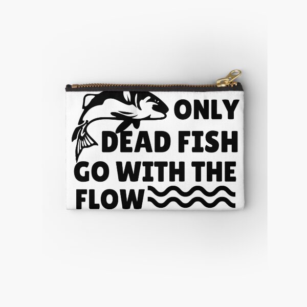Item preview, Only Dead Fish Go With The Flow designed and sold by SweetAndSpice.