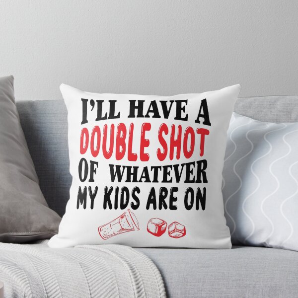 Item preview, I'll have a double shot of whatever my kids are on designed and sold by Analee & K.
