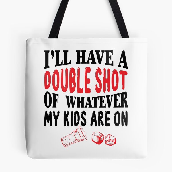 Item preview, I'll have a double shot of whatever my kids are on designed and sold by Analee & K.