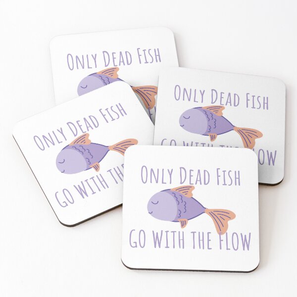 Item preview, Only Dead Fish Go With The Flow designed and sold by SweetAndSpice.